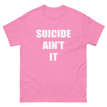 Load image into Gallery viewer, Suicide Aint It (White Letters) Shirt