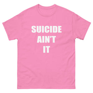 Suicide Aint It (White Letters) Shirt