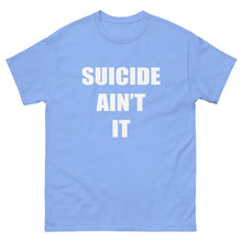 Load image into Gallery viewer, Suicide Aint It (White Letters) Shirt