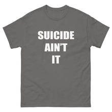 Load image into Gallery viewer, Suicide Aint It (White Letters) Shirt