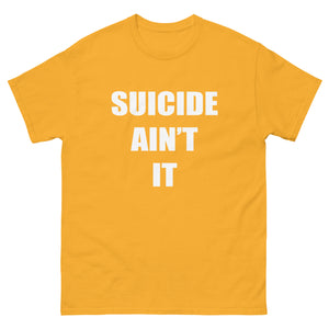 Suicide Aint It (White Letters) Shirt