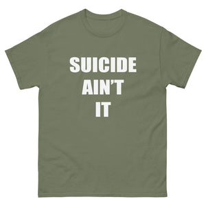 Suicide Aint It (White Letters) Shirt