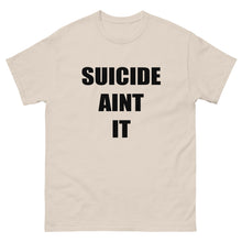 Load image into Gallery viewer, Suicide Aint It (Black Letters) Shirt