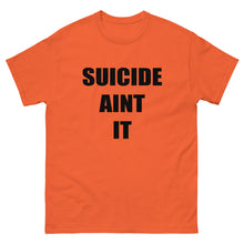 Load image into Gallery viewer, Suicide Aint It (Black Letters) Shirt