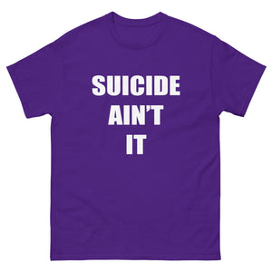 Suicide Aint It (White Letters) Shirt