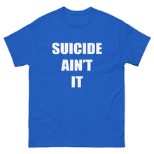 Load image into Gallery viewer, Suicide Aint It (White Letters) Shirt