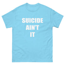 Load image into Gallery viewer, Suicide Aint It (White Letters) Shirt