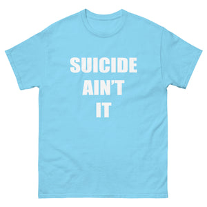 Suicide Aint It (White Letters) Shirt