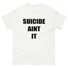 Load image into Gallery viewer, Suicide Aint It (Black Letters) Shirt