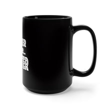 Load image into Gallery viewer, Being A Mother Made Me Greater Black Mug 15oz