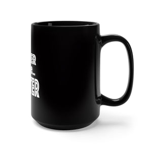 Being A Mother Made Me Greater Black Mug 15oz