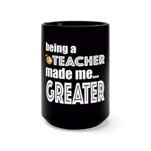 Load image into Gallery viewer, Being A Teacher Black Mug 15oz