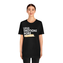 Load image into Gallery viewer, Less Emotions More Motion T Shirt