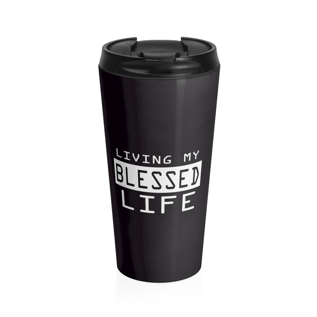 Living My Blessed Life Stainless Steel Travel Mug