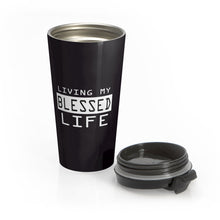 Load image into Gallery viewer, Living My Blessed Life Stainless Steel Travel Mug