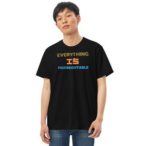 Everything Is Figureoutable Men's fitted straight cut t-shirt