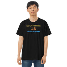 Load image into Gallery viewer, Everything Is Figureoutable Men&#39;s fitted straight cut t-shirt