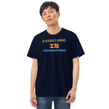 Load image into Gallery viewer, Everything Is Figureoutable Men&#39;s fitted straight cut t-shirt