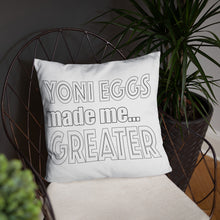 Load image into Gallery viewer, Yoni Eggs Made Me Basic Pillow