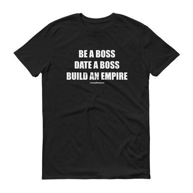 Be A Boss Short-Sleeve T-Shirt