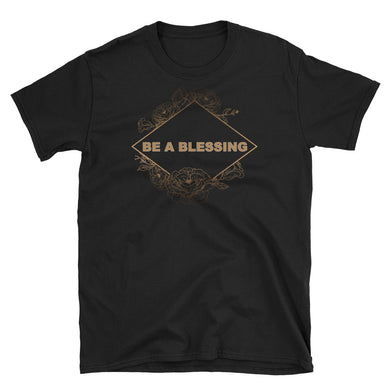 Be A Blessing Short-Sleeve Unisex T-Shirt