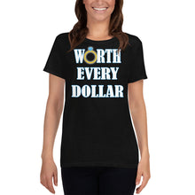 Load image into Gallery viewer, Worth Every Dollar Women&#39;s short sleeve t-shirt