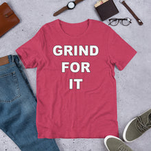 Load image into Gallery viewer, Grind For It Short-Sleeve Unisex T-Shirt