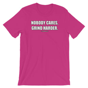 Nobody Cares Grind Harder Short-Sleeve Unisex T-Shirt