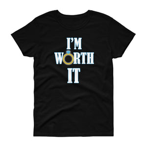 I'm Worth It Women's short sleeve t-shirt