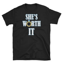 Load image into Gallery viewer, She&#39;s Worth It Short-Sleeve Unisex T-Shirt