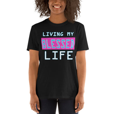 Living My Blessed Life Short-Sleeve Unisex T-Shirt