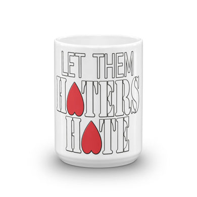 Let Them Haters Hate Mug