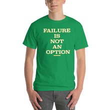 Load image into Gallery viewer, Failure Is Not An Option Short-Sleeve T-Shirt