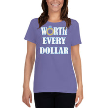 Load image into Gallery viewer, Worth Every Dollar Women&#39;s short sleeve t-shirt