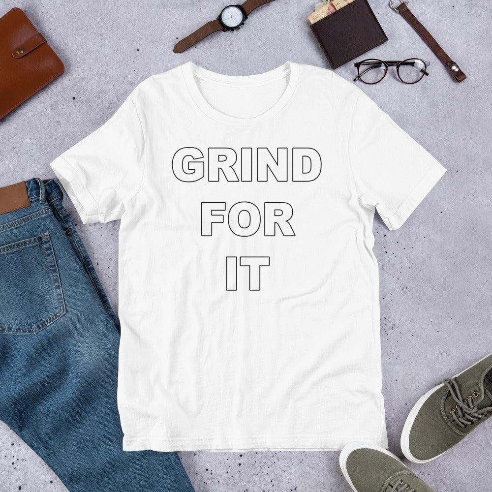 Grind For It Short-Sleeve Unisex T-Shirt