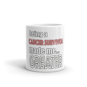 Being A Cancer Survivor made me GREATER Cup