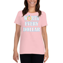 Load image into Gallery viewer, Worth Every Dollar Women&#39;s short sleeve t-shirt