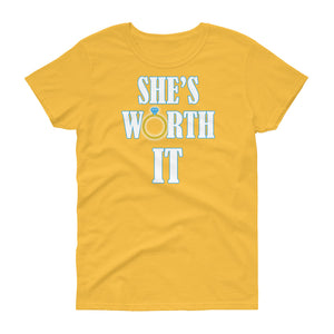 She's Worth It Women's short sleeve t-shirt