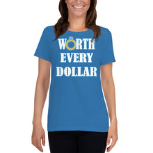 Load image into Gallery viewer, Worth Every Dollar Women&#39;s short sleeve t-shirt