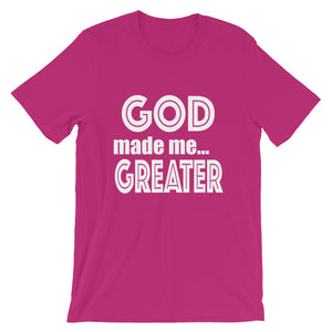 GOD Made Me Greater Short-Sleeve Unisex T-Shirt