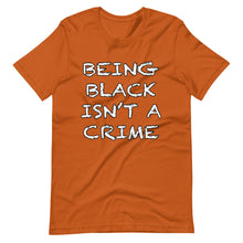 Load image into Gallery viewer, Being Black Isn&#39;t A Crime Short-Sleeve Unisex T-Shirt