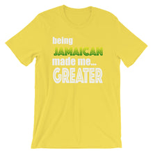 Load image into Gallery viewer, Being Jamaican Made Me Greater Short-Sleeve Unisex T-Shirt