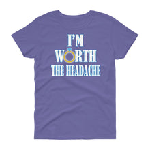 Load image into Gallery viewer, I&#39;m Worth The Headache Women&#39;s short sleeve t-shirt