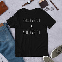 Load image into Gallery viewer, Believe It &amp; Achieve It Short-Sleeve Unisex T-Shirt