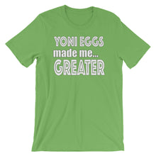 Load image into Gallery viewer, Yoni Egga Made Greater Short-Sleeve Unisex T-Shirt