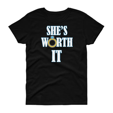 She's Worth It Women's short sleeve t-shirt