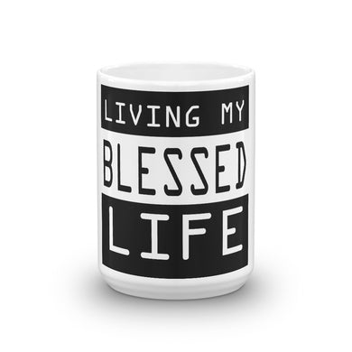 Living My Blessed Life Mug