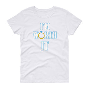 I'm Worth It Women's short sleeve t-shirt