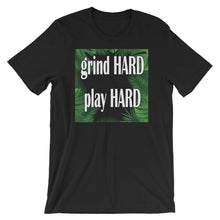 Load image into Gallery viewer, Grind Hard Play Hard Short-Sleeve Unisex T-Shirt