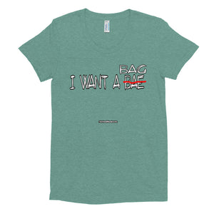 I Want A Bag Women's Crew Neck T-shirt